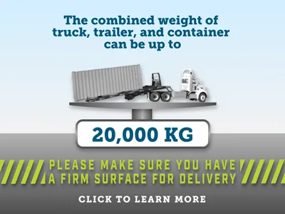 Shipping Container Delivery Trucks Are Heavy Firm Surface Needed For Delivery